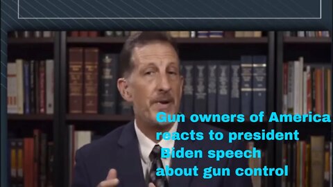 Gun owners of America representative reacts to president Biden speech about gun control