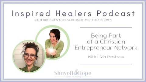 Being Part of a Christian Entrepreneur Network, With Guest Livia Pewtress