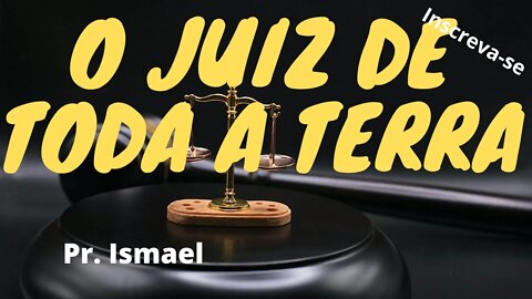 Não Fará Justiça o Juiz de Toda a Terra? (Culto)