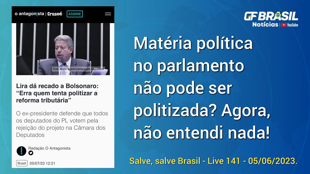 GF BRASIL Notícias - Atualizações das 21h - quarta-feira patriótica - Live 141 - 05/07/2023!