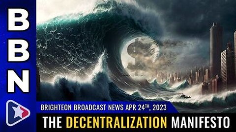 04-24-23 BBN - The Decentralization Manifesto