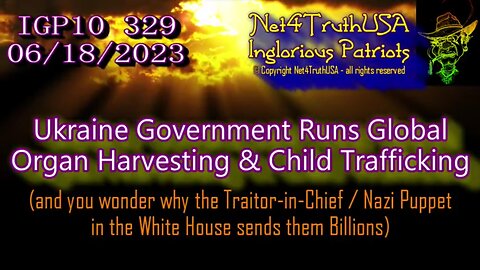 IGP10 329 - Ukraine Government Runs Global Organ Harvesting & Trafficking