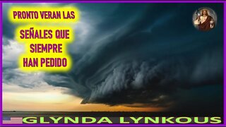 PRONTO VERAN LAS SEÑALES QUE SIEMPRE HAN PEDIDO - MENSAJE DE JESUCRISTO REY A GLINDA LYNKOUS