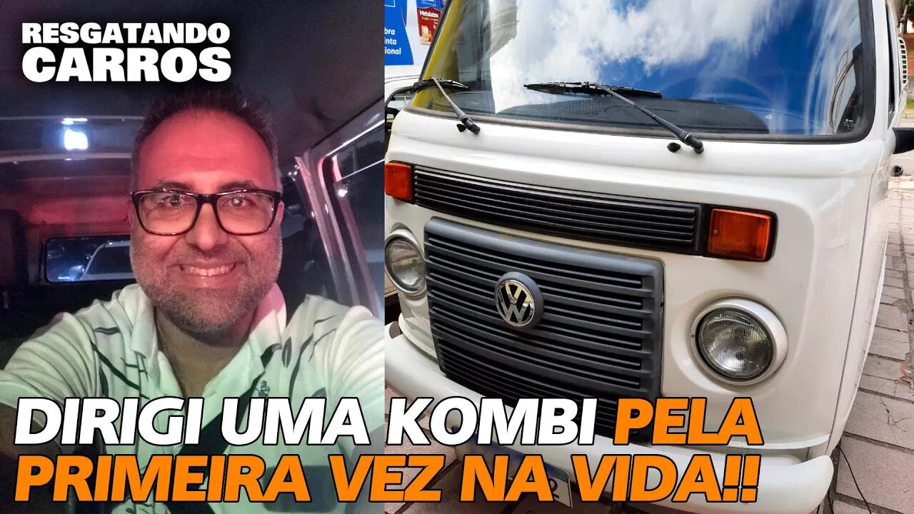 DIRIGI UMA KOMBI PELA PRIMEIRA VEZ NA VIDA!! "Resgatando Carros"