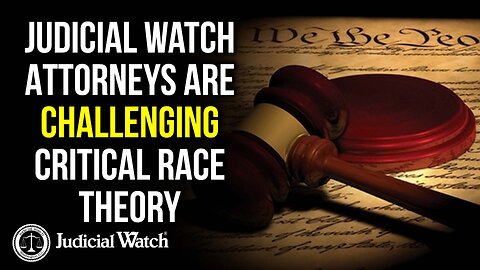 Judicial Watch Attorneys are Challenging Critical Race Theory!