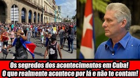 Os segredos dos acontecimentos em Cuba! O que realmente acontece por lá e não te contam