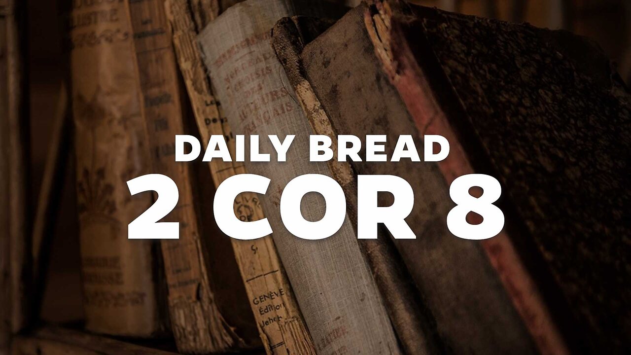 Daily Bread: 2 Cor 8