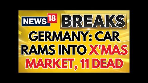 Germany: Car Rams Into X'mas Market, 11dead, 65 Injured In Suspected Attack | Germany News | News18