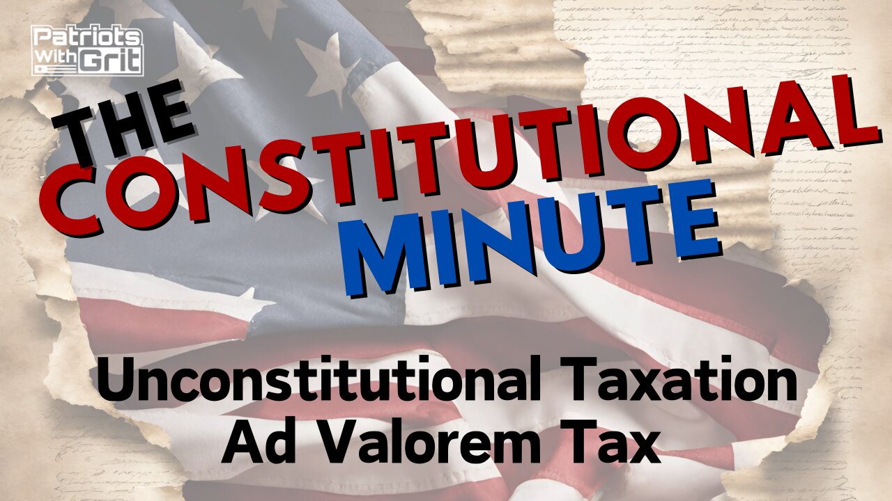 How To Understand Unconstitutional Taxation and Ad Valorem Tax | Joshua Lehman