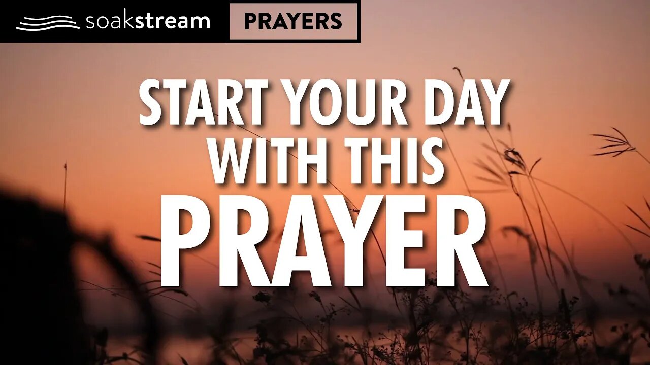 The Morning Prayer You’ll Want To Pray EVERY MORNING!