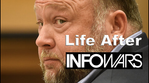 Life After Infowars