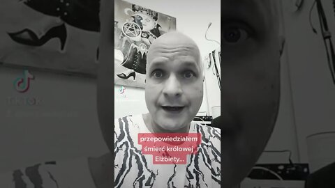 przepowiedziałem śmierć Królowej Elżbiety...