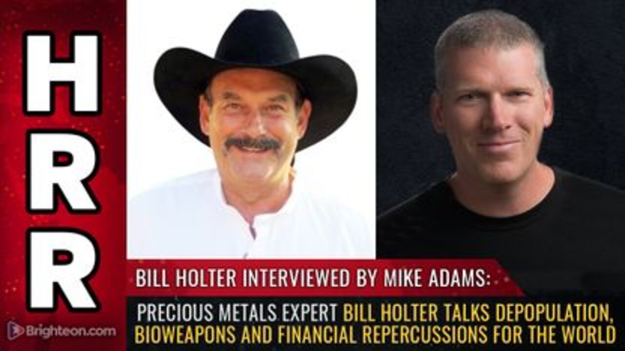 Precious Metals Expert Bill Holter talks DEPOPULATION Bioweapons