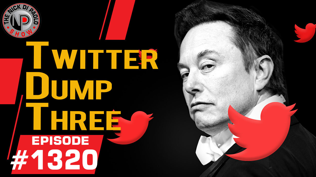 Twitter Dump Three | Nick Di Paolo Show #1320