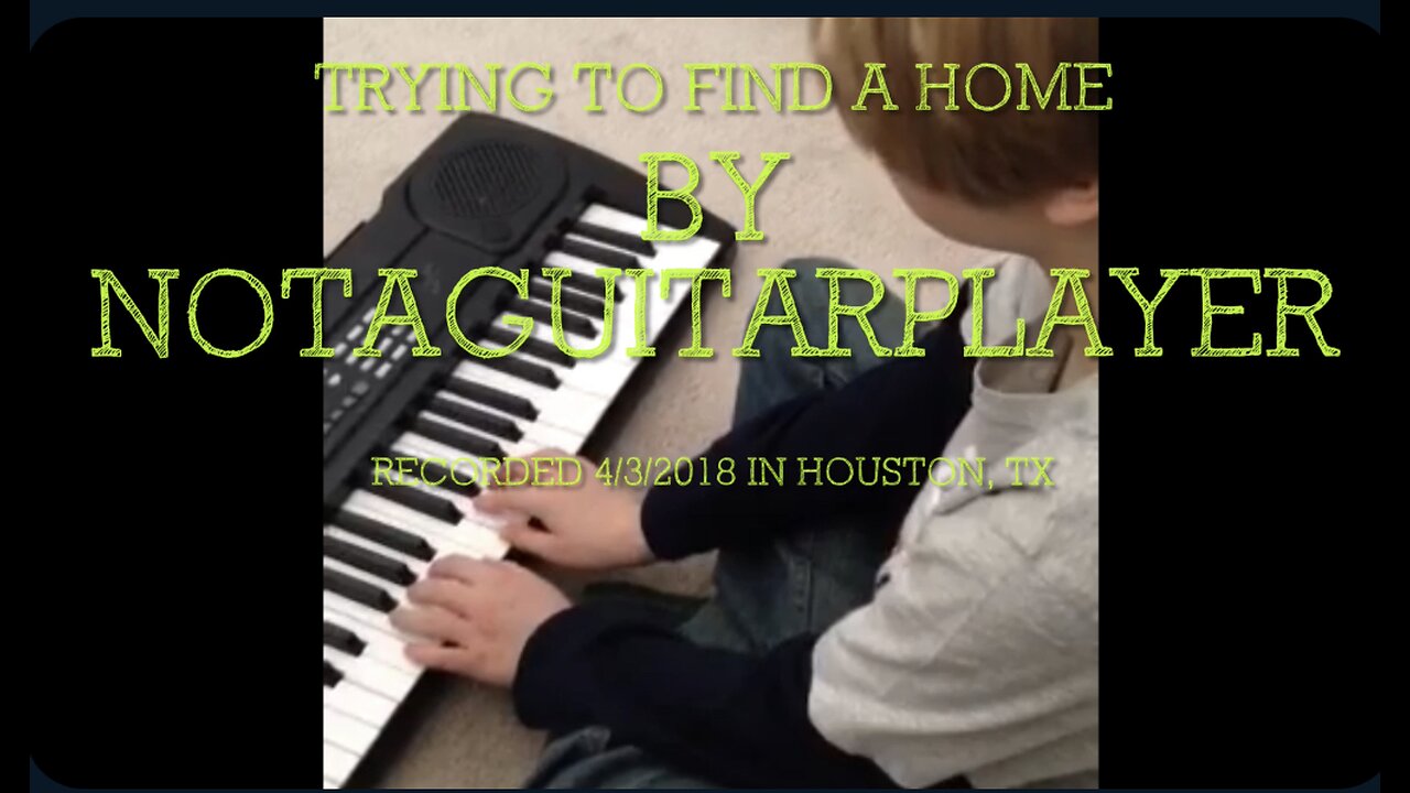 Trying to find a home - written and recorded by me