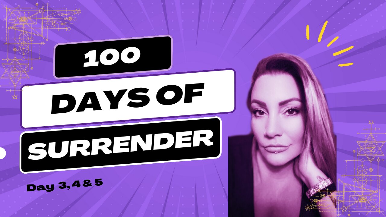 Day 5 (3,4 &5) of 100 Days of Surrender