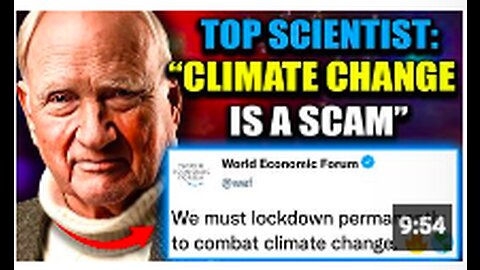 WEF Scientist Testifies 'Man-Made Climate Change Is a Depopulation Scam'