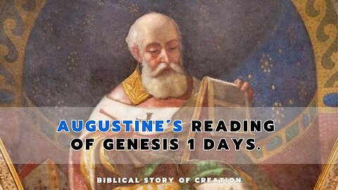 Augustine's reading of Genesis 1 days | The Biblical Story of Creation