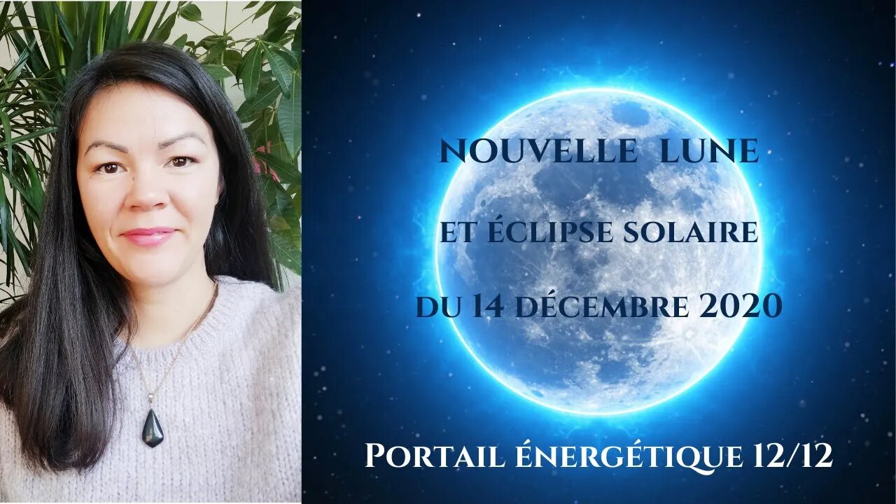 Nouvelle lune 14 décembre 2020 & éclipse solaire