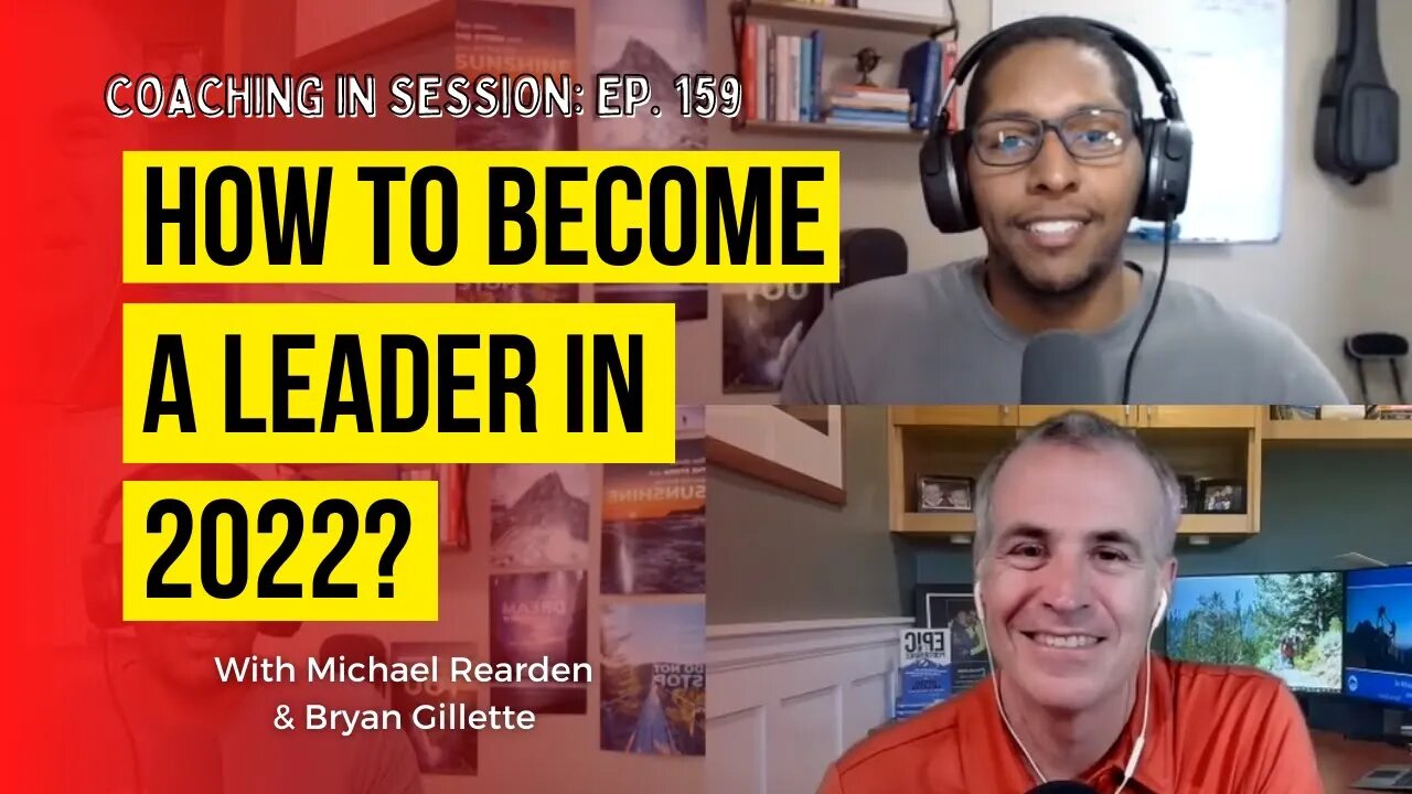 How To Become A Leader In 2022 | In Session With Bryan Gillette