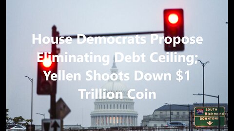 AUDIBLE House Democrats Propose Eliminating Debt Ceiling