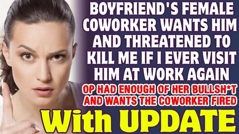 Boyfriend's Female Coworker Told Me She'd Hurt Me If I Ever Visited My Boyfriend - Reddit Stories