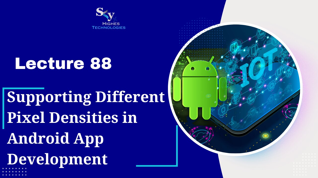 88. Supporting Different Pixel Densities in Android App Development | Skyhighes | Android Development