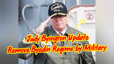 Judy Byington Update - Remove Byedin Regime by Military.