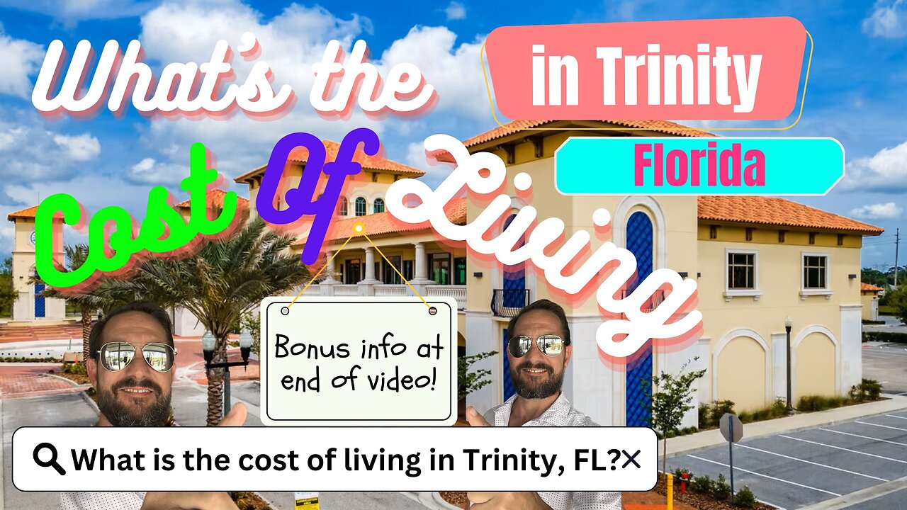 What's the cost of living in Trinity Florida? What's the best suburb of Tampa to move to?