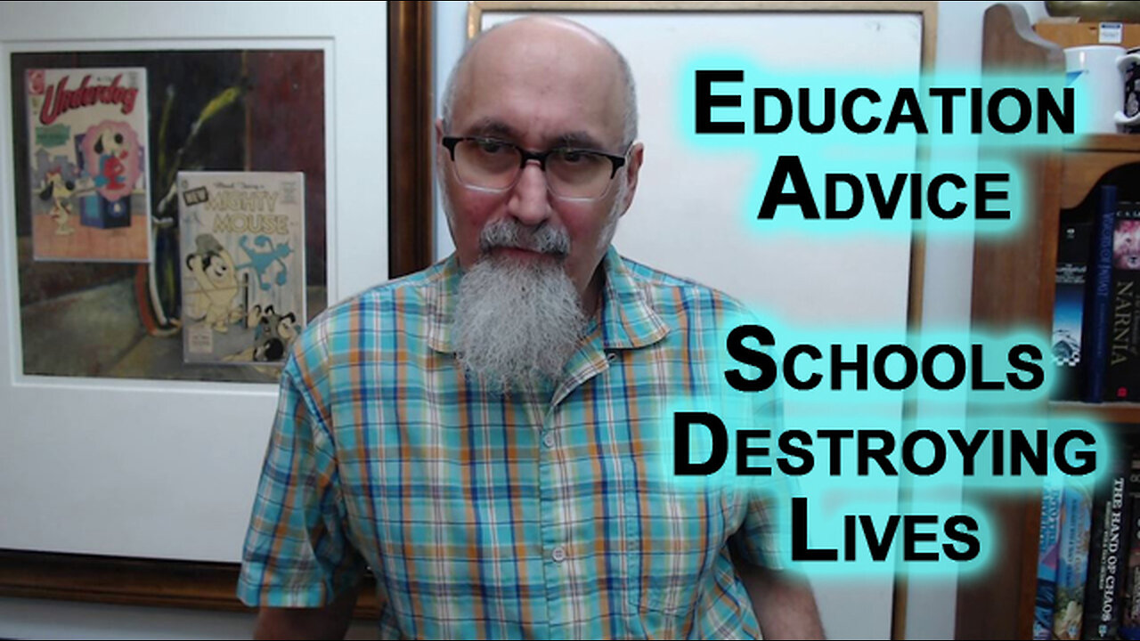 Education Advice: Removed Children from Centralized Indoctrination Centers, Schools Destroying Lives