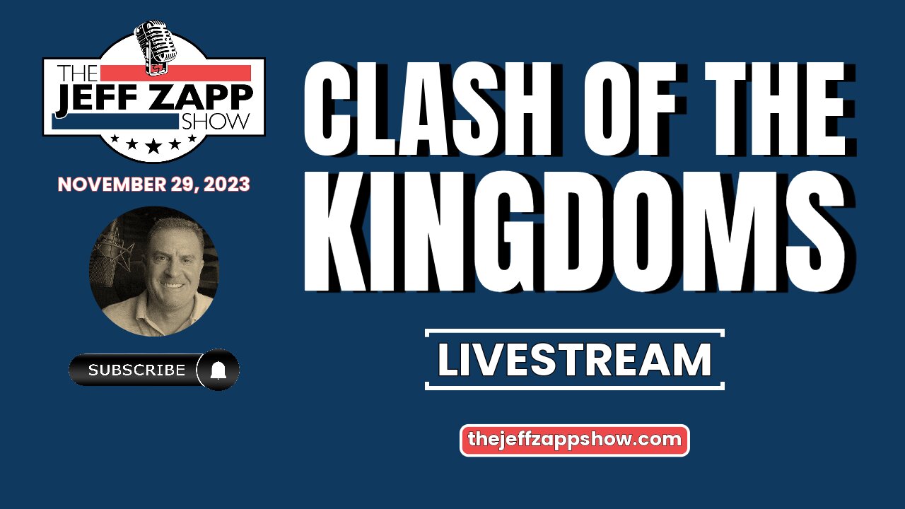 The Clash of the Kingdoms - The Jeff Zapp Show LIVE 29 NOV 2023