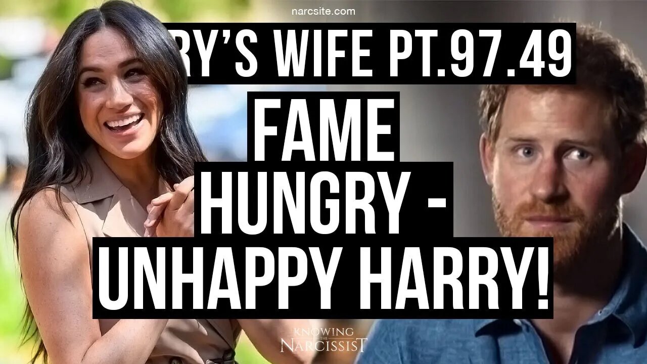 Harry´s Wife Part 97.49 Fame Hungry - Unhappy Harry (Meghan Markle)