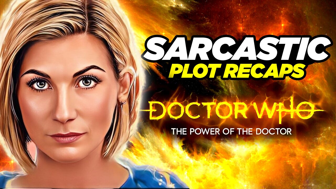 DOCTOR WHO – The Power of the Doctor – RECAPPED & ROASTED | SARCASTIC PLOT RECAPS