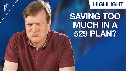What Happens If You Save Too Much Into Your Child's 529?