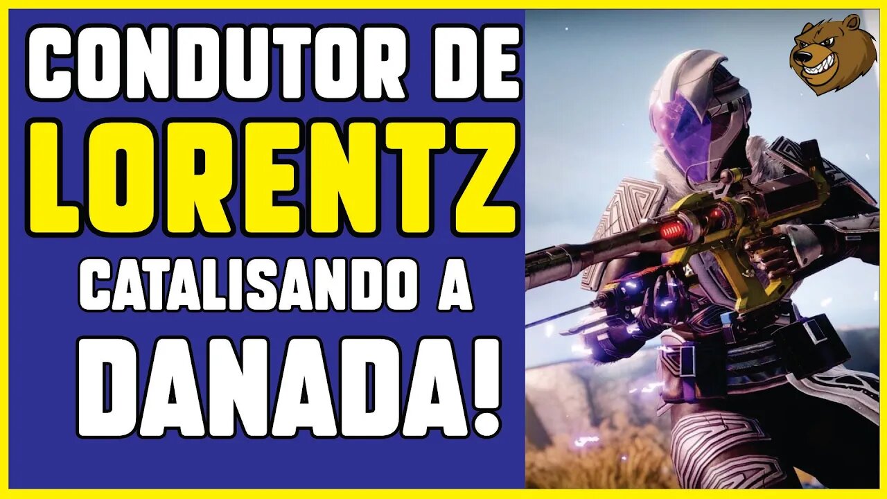 DESTINY 2 │CONDUTOR DE LORENTZ CATALISEI FÁCIL