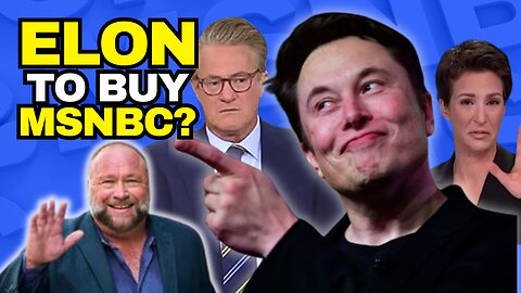 Will ELON MUSK Buy MSNBC?