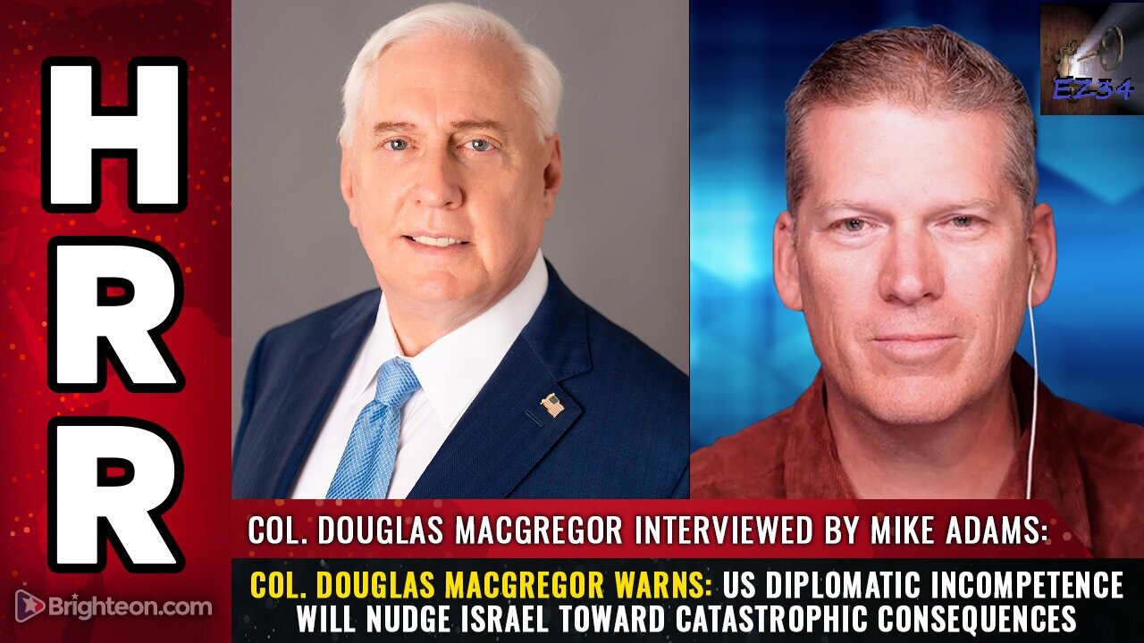 Col. Douglas MacGregor warns: US diplomatic incompetence will nudge Israel...