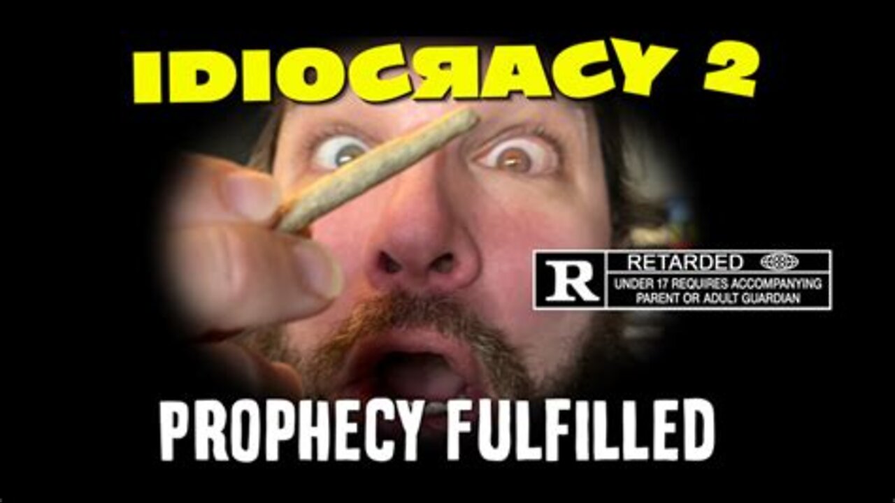 IDIOCRACY 2: Prophecy Fulfilled