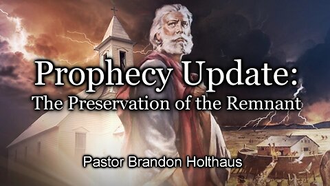 Prophecy Update: The Preservation of the Remnant
