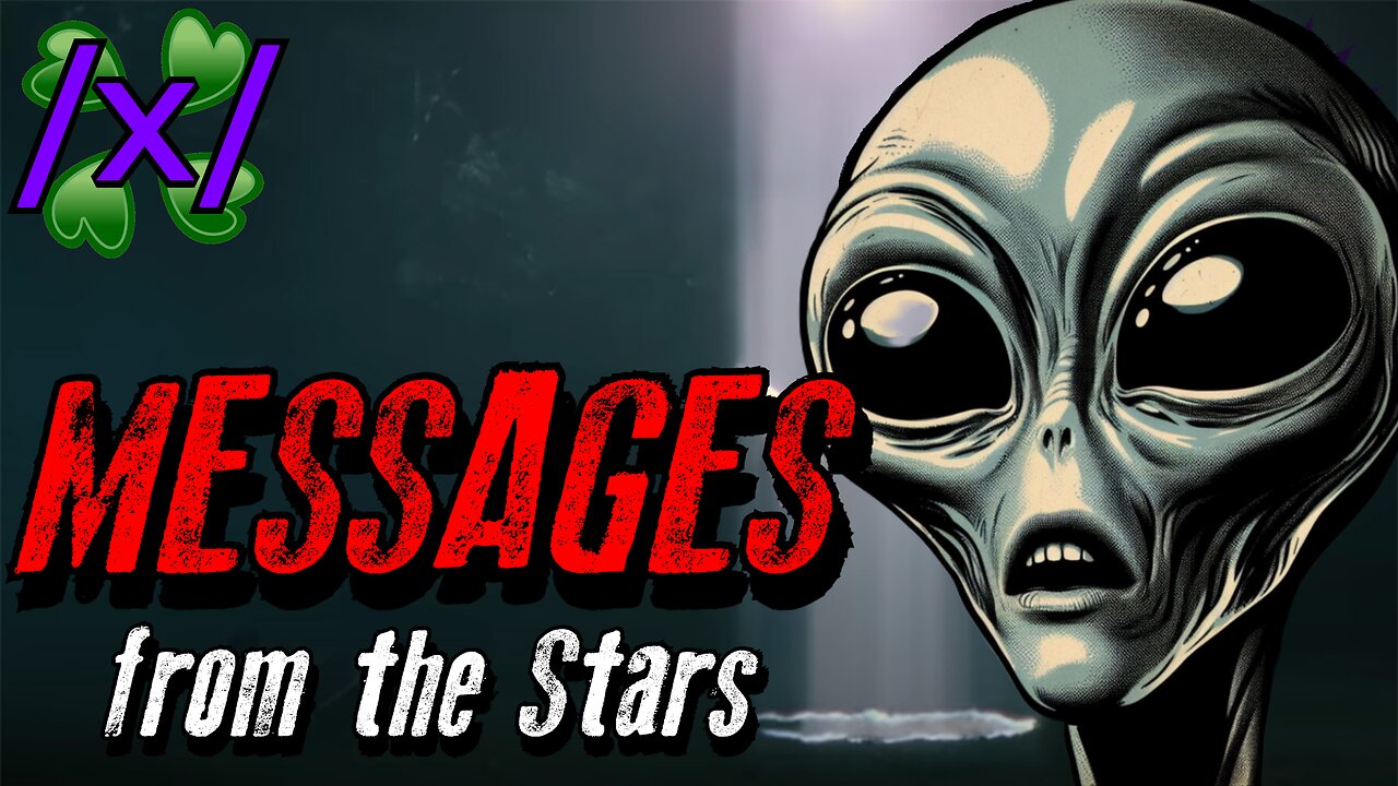 Messages from the Stars | 4chan /x/ Alien UFO Greentext Stories Thread