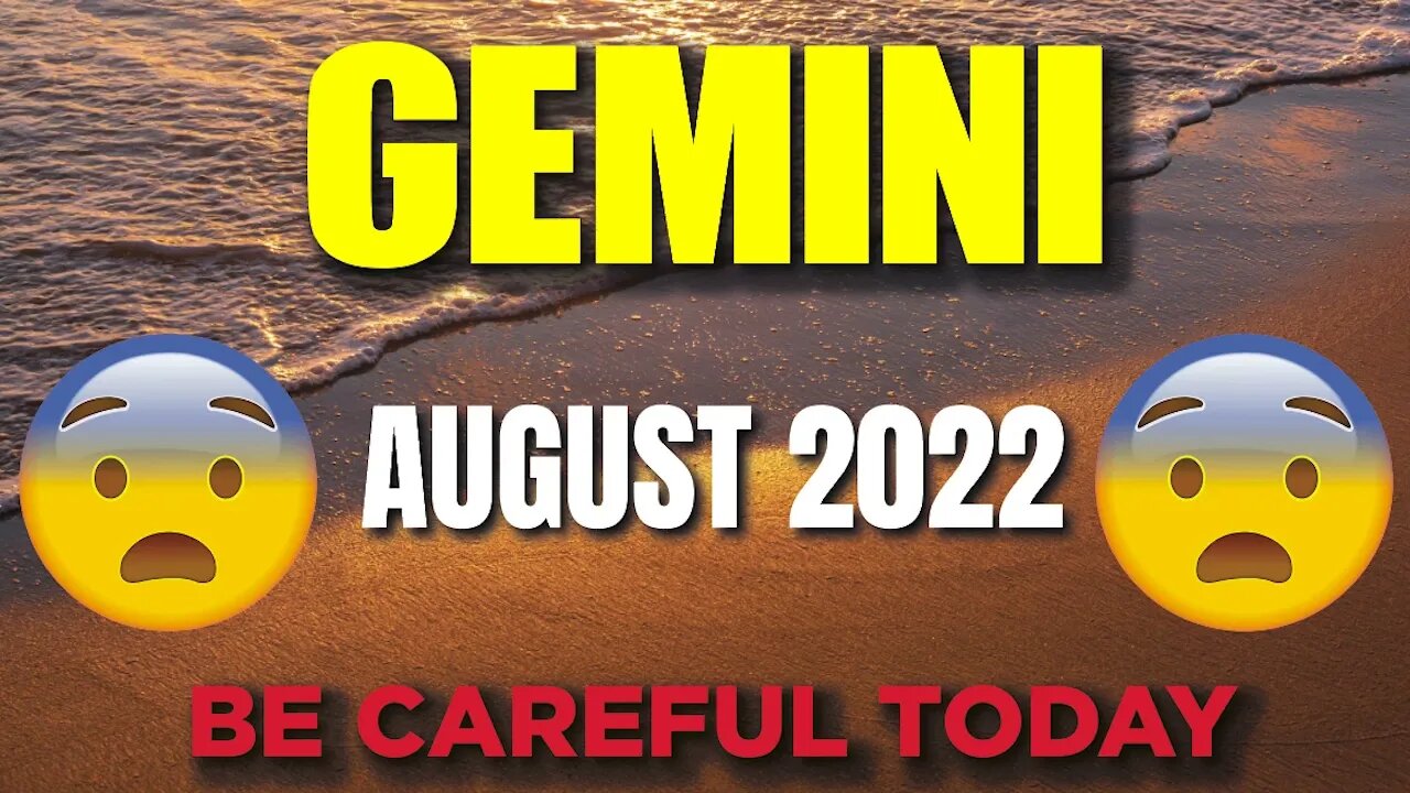 Today's Horoscope Gemini ♊😨😲BE CAREFUL TODAY😨😲 August 2022♊Gemini tarot 2022♊
