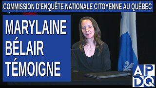 CeNC - Commission d’enquête nationale citoyenne - Marylaine Bélair témoigne