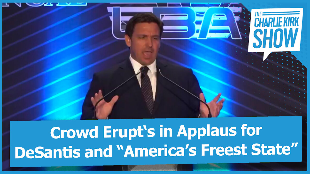 Crowd Erupt‘s in Applaus for DeSantis and “America’s Freest State”