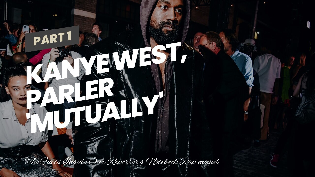 Kanye West, Parler 'mutually' call off platform's purchase