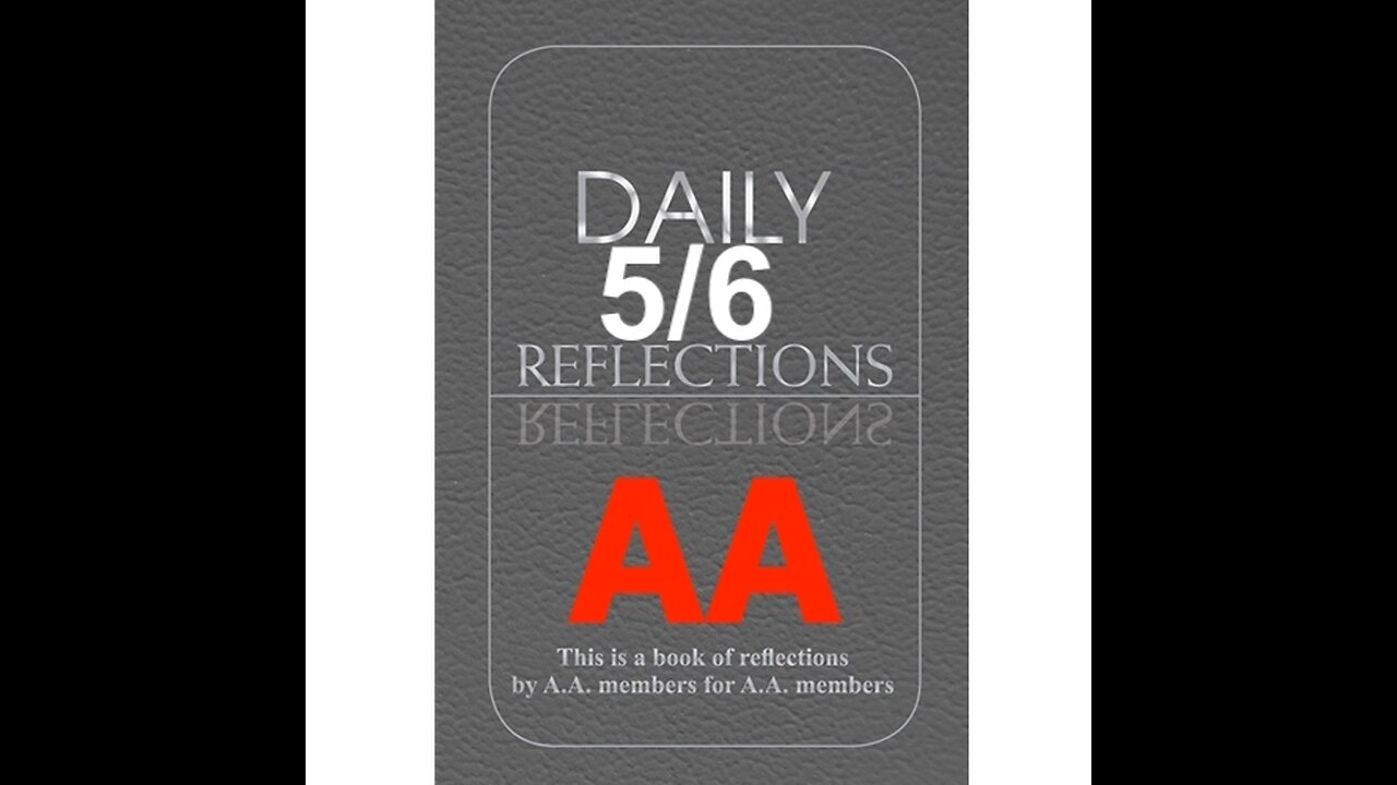 Daily Reflections – May 6 – A.A. Meeting - - Alcoholics Anonymous - Read Along