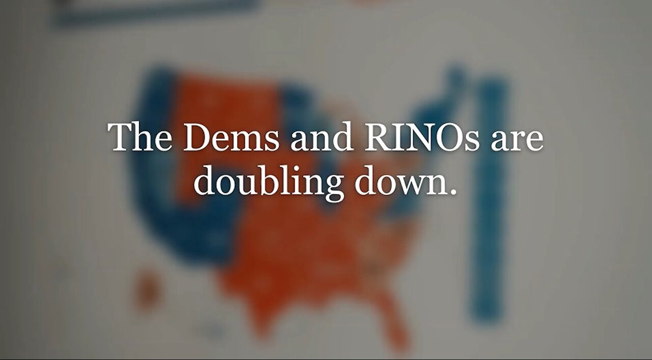 The Dems And RINOs Are Doubling Down