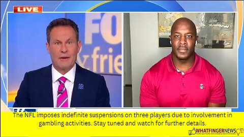 The NFL imposes indefinite suspensions on three players due to involvement in gambling activities.