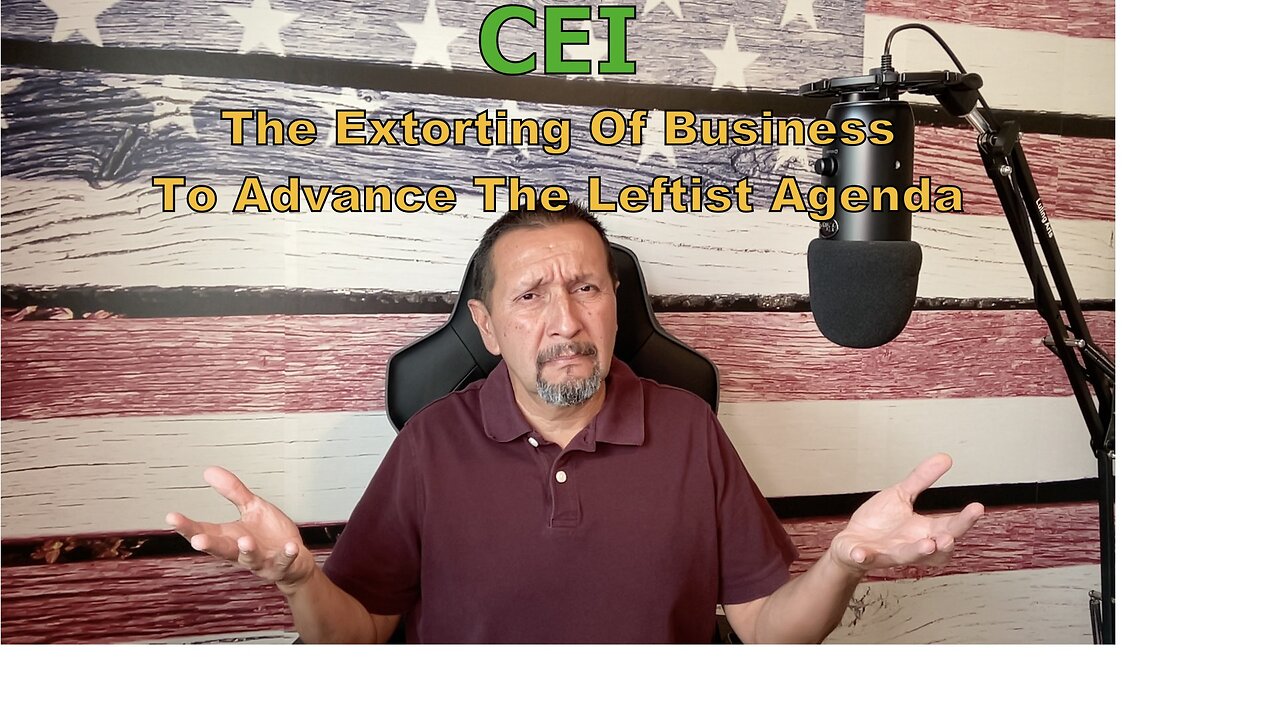 Episode 49: CEI Extorting Business To Advance The Liberal Idology