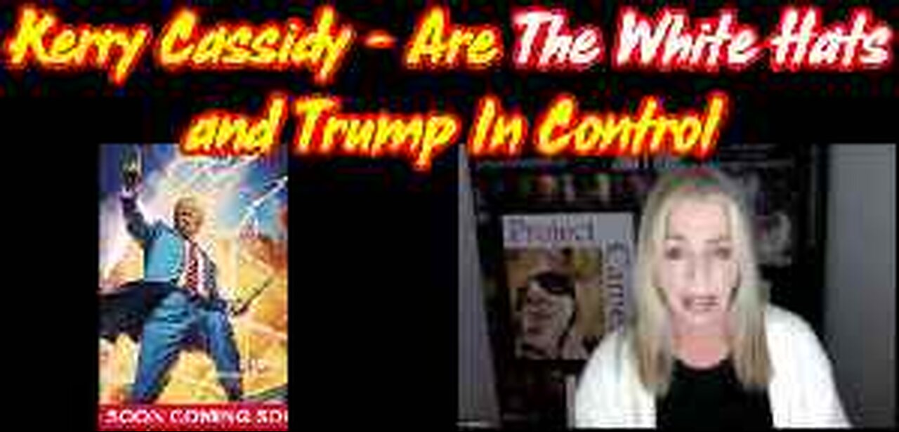 Kerry Cassidy with James Grundvig - Are The White Hats And Trump In Control