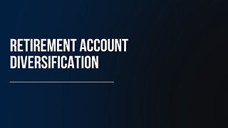 Retirement Account Diversification